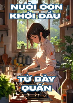 Nuôi Con, Khởi Đầu Từ Bày Quán