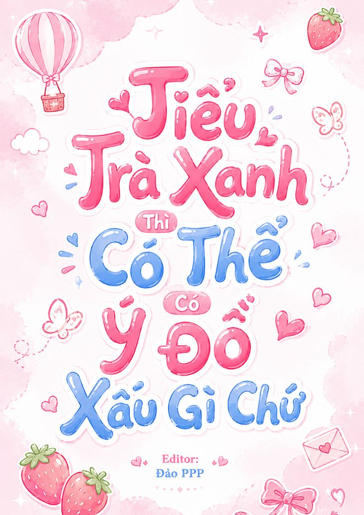 Tiểu Trà Xanh Thì Có Thể Có Ý Đồ Xấu Gì Chứ
