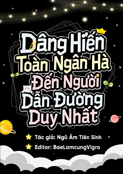 xem truyện [NP] Dâng Hiến Toàn Ngân Hà Đến Người Dẫn Đường Duy Nhất
