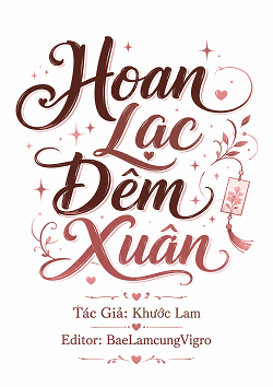 xem truyện [GB] Hoan Lạc Đêm Xuân
