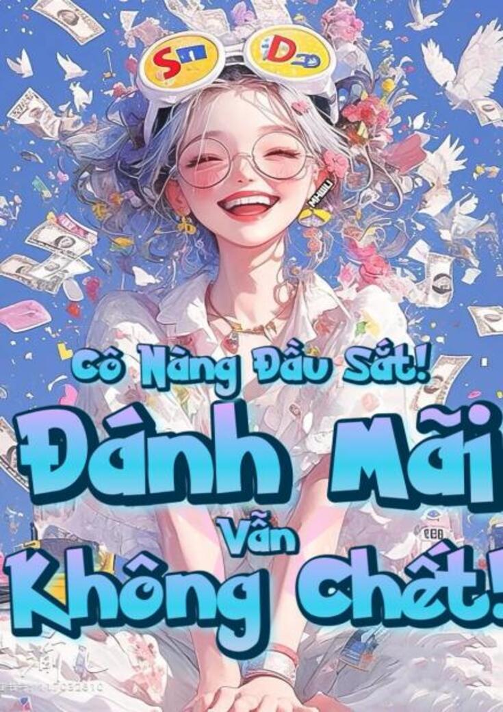 Cô Nàng Đầu Sắt! Đánh Mãi Vẫn Không Chết!