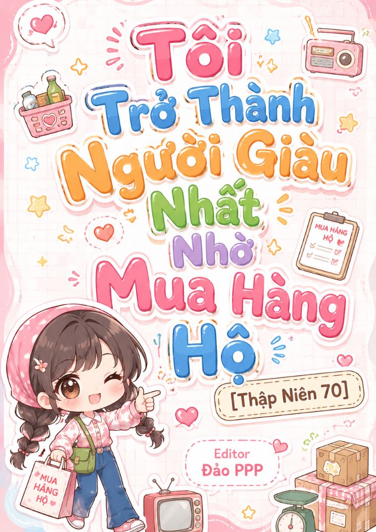 xem truyện Tôi Trở Thành Người Giàu Nhất Nhờ Mua Hàng Hộ [Thập Niên 70]