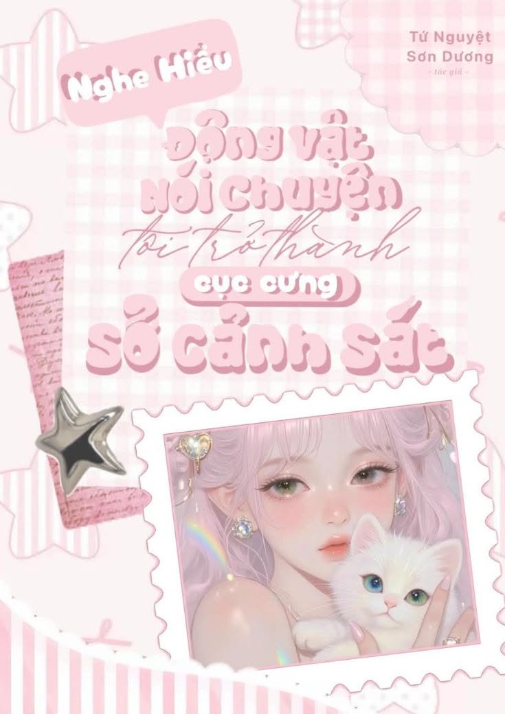 Nghe Hiểu Các Bé Lông Xù Nói Chuyện, Tôi Trở Thành Cục Cưng Sở Cảnh Sát