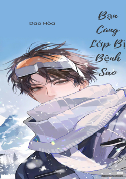 xem truyện Bạn Cùng Lớp Bị Bệnh Sao