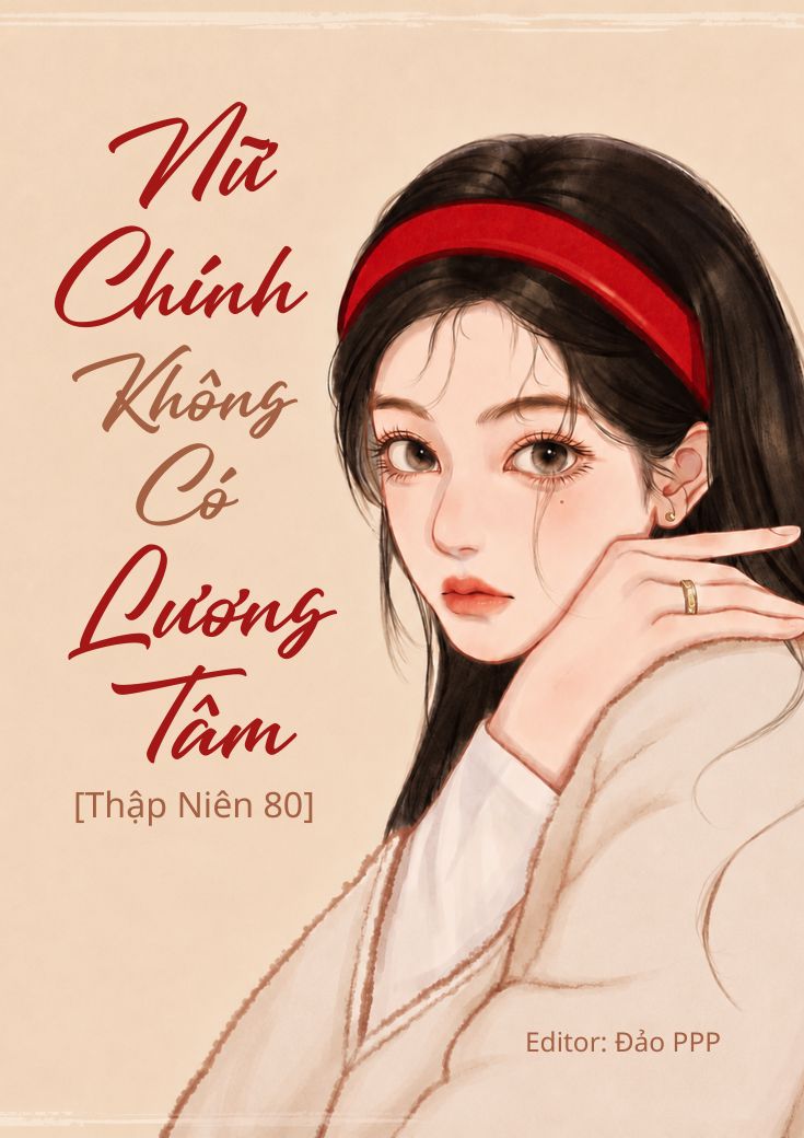 Nữ Chính Không Có Lương Tâm [Thập Niên 80]