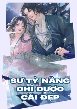Sư Tỷ Nàng Chỉ Được Cái Đẹp