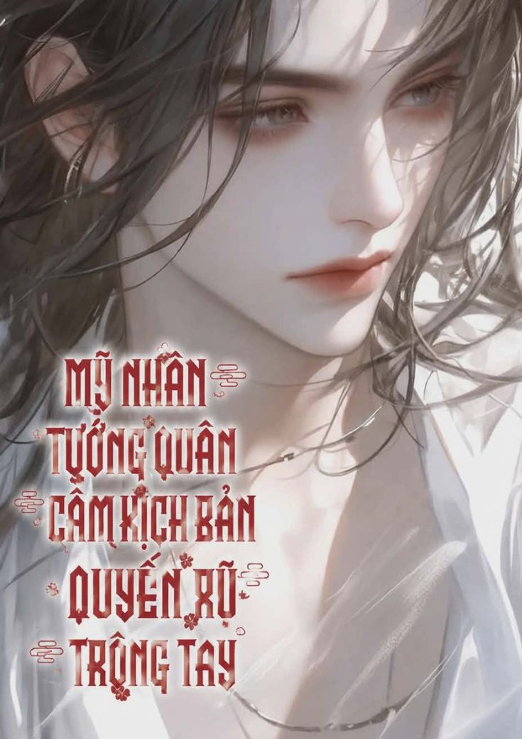 Mỹ Nhân Tướng Quân Cầm Kịch Bản Quyến Rũ Trong Tay