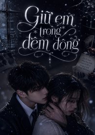xem truyện Giữ Em Trong Đêm Đông