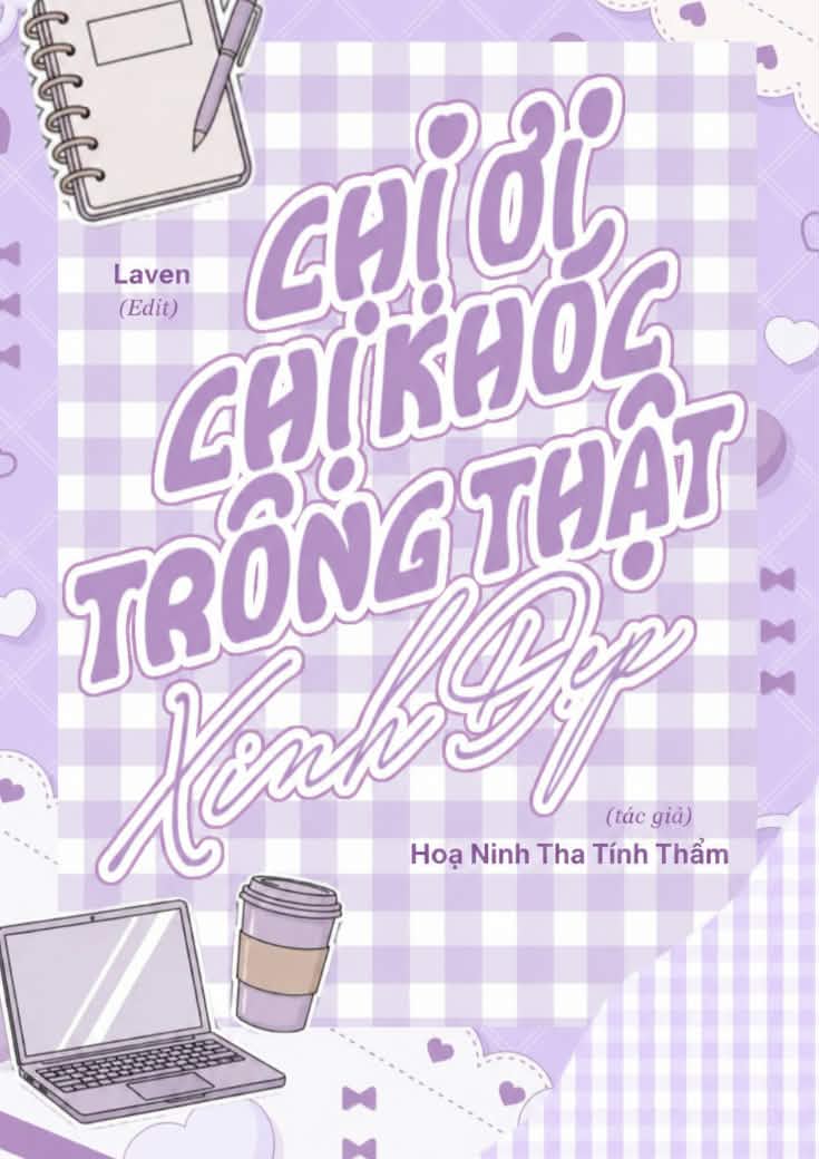 Chị Ơi, Chị Khóc Trông Thật Xinh Đẹp
