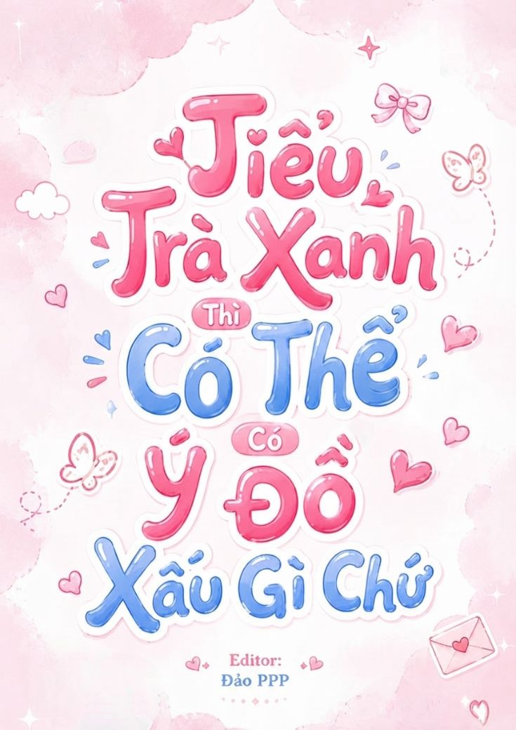 xem truyện Tiểu Trà Xanh Thì Có Thể Có Ý Đồ Xấu Gì Chứ