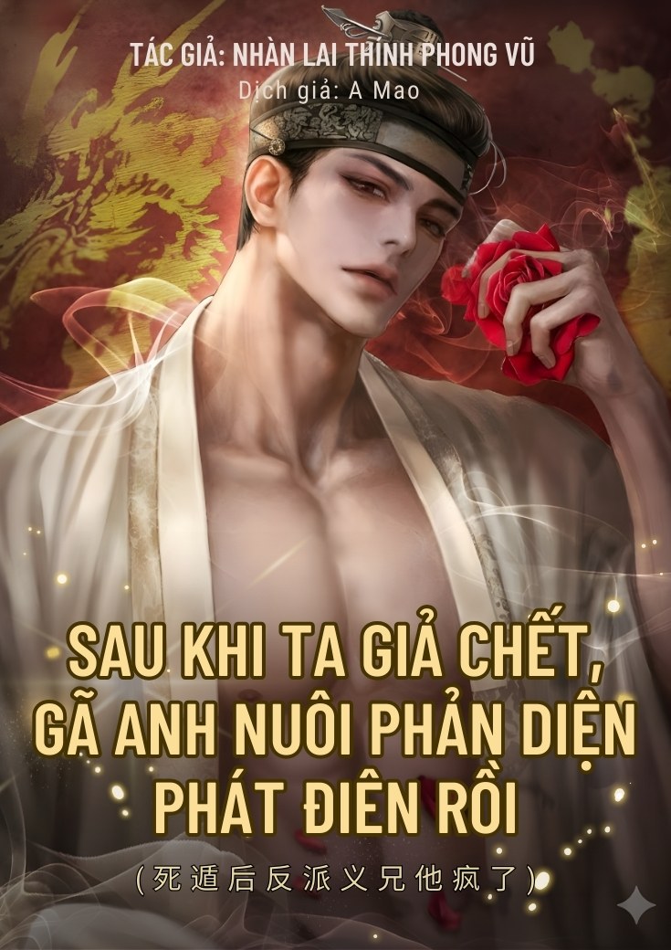 Sau Khi Ta Giả Chết, Gã Anh Nuôi Phản Diện Phát Điên Rồi