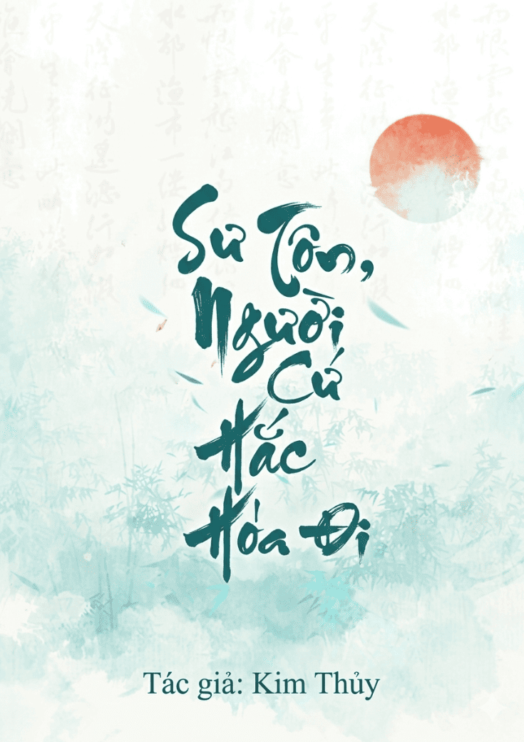 Sư Tôn, Người Cứ Hắc Hóa Đi