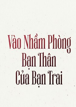 Vào Nhầm Phòng Bạn Thân Của Bạn Trai