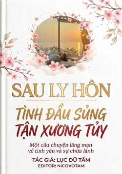 xem truyện Sau Ly Hôn Tình Đầu Sủng Tận Xương Tủy