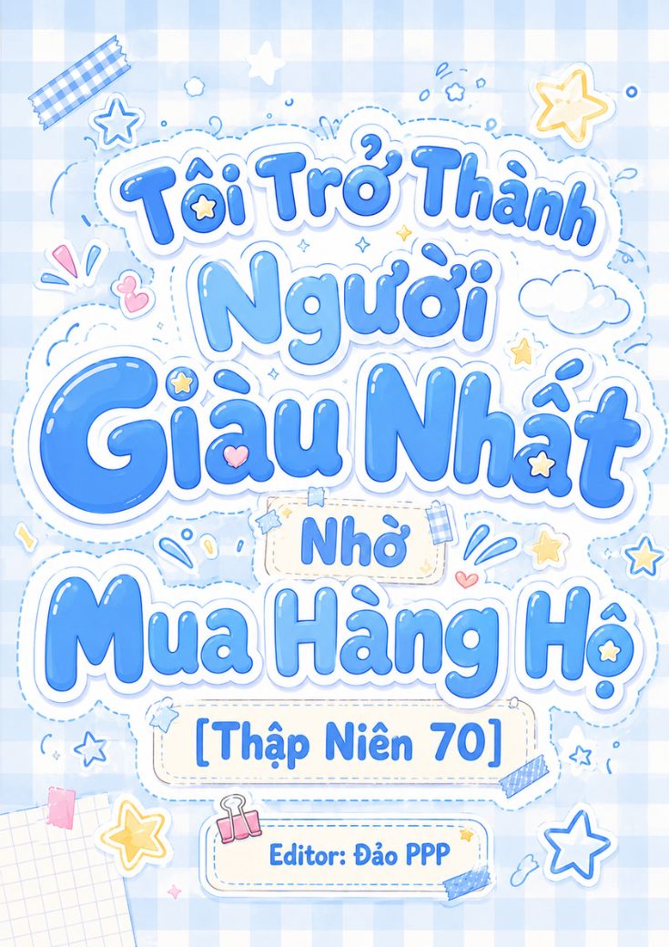 Tôi Trở Thành Người Giàu Nhất Nhờ Mua Hàng Hộ [Thập Niên 70]