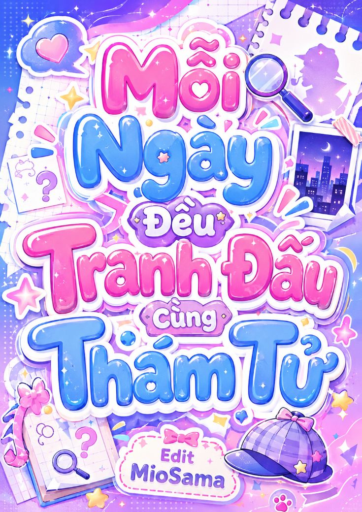 xem truyện Mỗi Ngày Đều Tranh Đấu Cùng Thám Tử