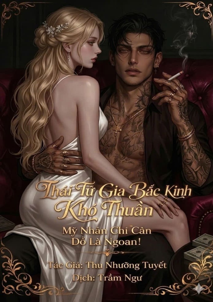 xem truyện Thái Tử Gia Bắc Kinh Khó Thuần, Mỹ Nhân Chỉ Cần Dỗ Là Ngoan!