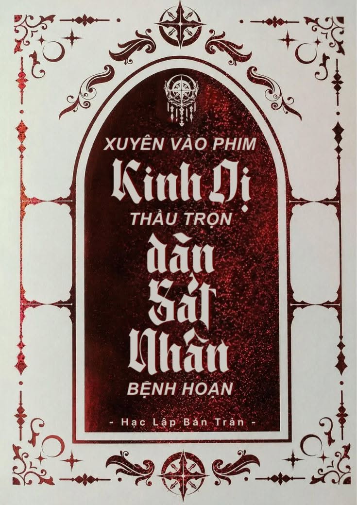 Xuyên Vào Phim Kinh Dị, Tôi Thầu Trọn Dàn Sát Nhân Bệnh Hoạn