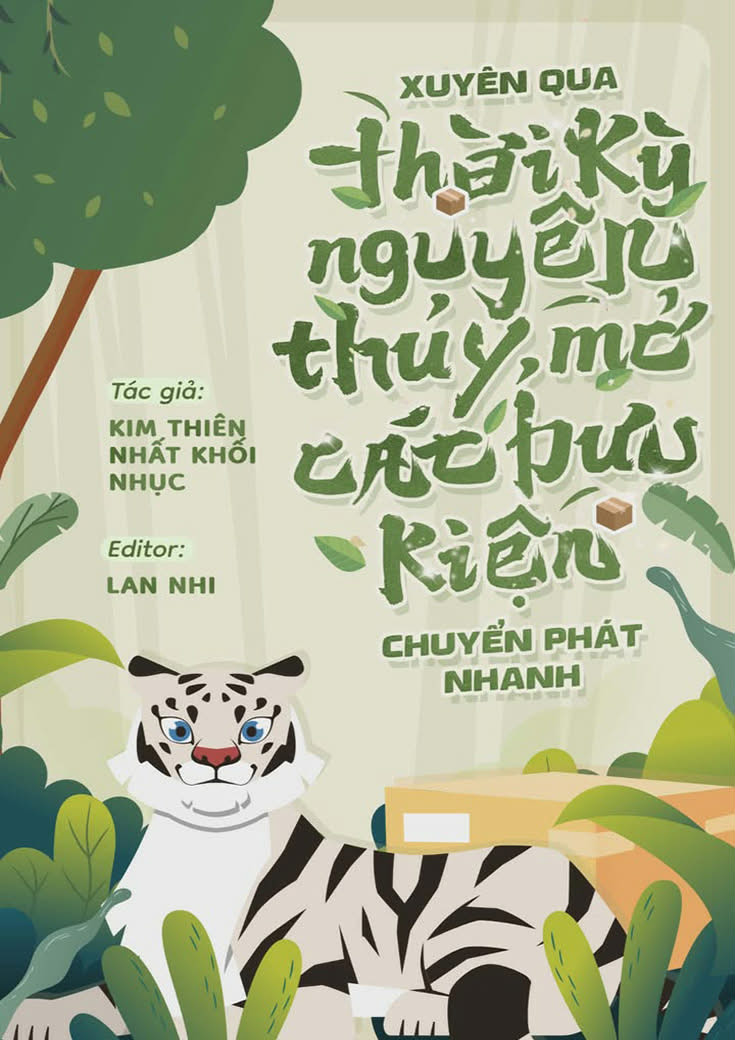 Xuyên Qua Thời Kỳ Nguyên Thủy, Mở Các Bưu Kiện Chuyển Phát Nhanh