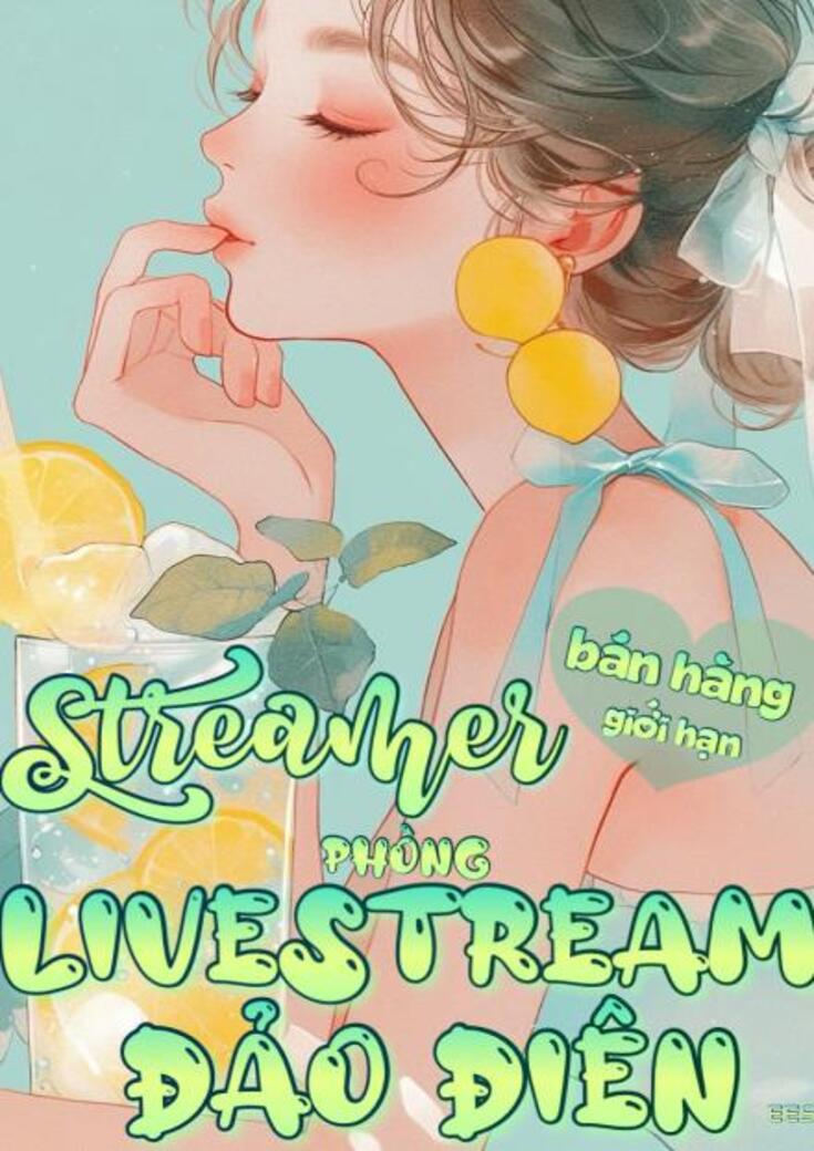 xem truyện Streamer Bán Hàng Giới Hạn: Phòng Livestream Đảo Điên