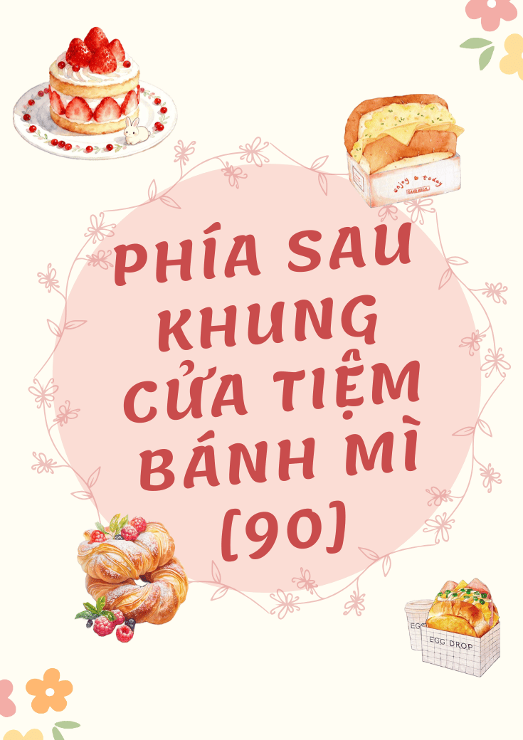 xem truyện Phía Sau Khung Cửa Tiệm Bánh Mì [90]