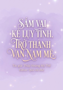 Sắm Vai Kẻ Lụy Tình, Trở Thành Vạn Nam Mê